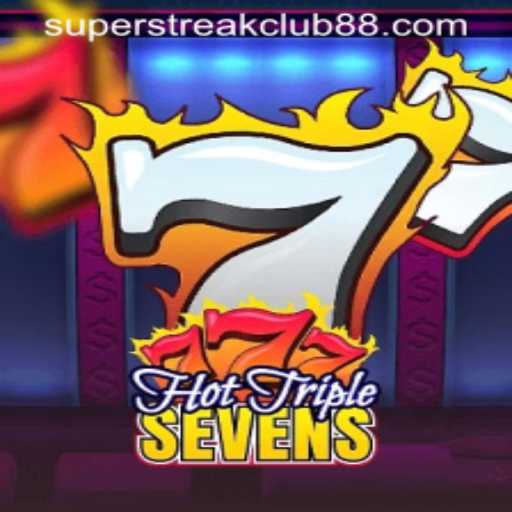 Dive into the Excitement of HotTripleSevens with SuperStreakClub